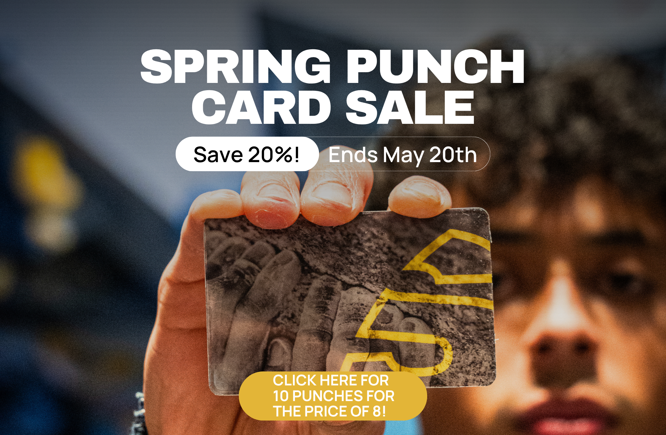 A person holds up a punch card. Text on the image reads: Spring Punch Card Sale. Save 20%! Ends May 20th. Click here for 10 punches for the price of 8!.