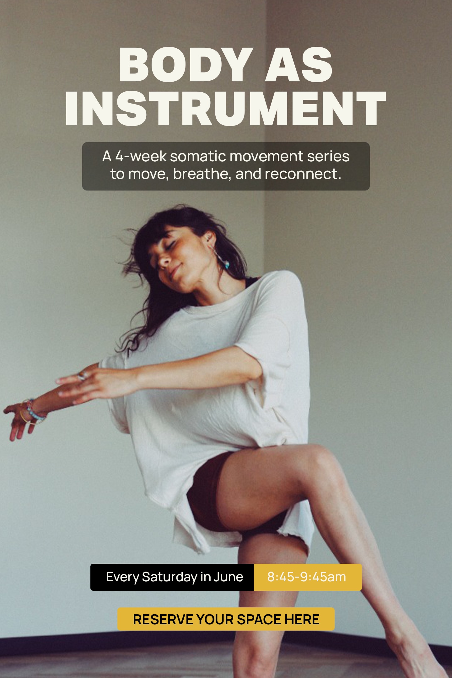 A woman in a white top and black shorts moves gracefully in a dance pose. Text reads: Body as Instrument. A 4-week somatic movement series to move, breathe, and reconnect. Every Saturday in June, 8:45–9:45am. Reserve your space now.